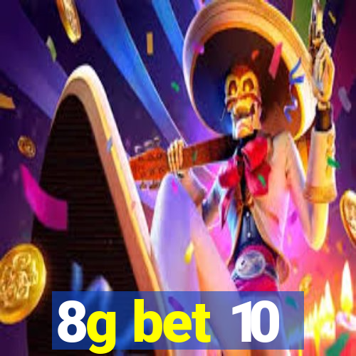 8g bet 10